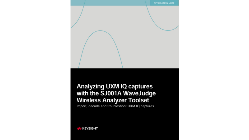 Analyzing UXM IQ captures with the SJ001A WaveJudge Wireless Analyzer Toolset